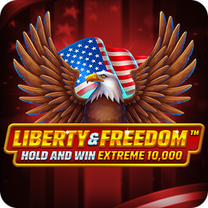 LIBERTY AND FREEDOM HOLD AND WIN EXTREME 10,000