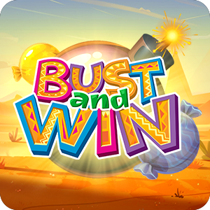 BUST AND WIN