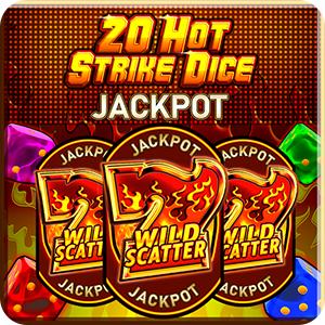 20 HOT STRIKE DICE JACKPOT